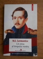 Mihail Lermontov - Un erou al timpului nostru