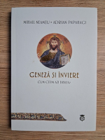 Mihail Neamtu - Geneza si inviere. Cum citim azi Biblia?