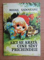 Mihail Sadoveanu - Aici se arata cine sunt prichindeii