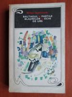 Mihail Sadoveanu - Baltagul. Pastile blajinilor. Ochi de urs