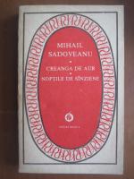 Mihail Sadoveanu - Creanga de aur. Noptile de sanziene