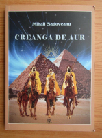 Mihail Sadoveanu - Creanga de aur 