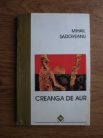 Mihail Sadoveanu - Creanga de aur