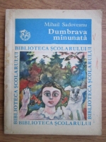 Mihail Sadoveanu - Dumbrava minunata