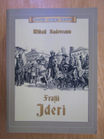 Mihail Sadoveanu - Fratii Jderi. Trilogie istorica