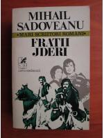 Mihail Sadoveanu - Fratii Jderi