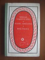 Mihail Sadoveanu - Hanu Ancutei. Baltagul