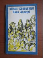 Mihail Sadoveanu - Hanu Ancutei