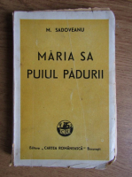 Mihail Sadoveanu - Maria sa puiul padurii (1935)