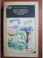 Mihail Sadoveanu - Nada florilor. Anii de ucenicie. Cele mai vechi amintiri