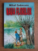 Mihail Sadoveanu - Nada florilor