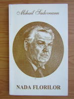 Mihail Sadoveanu - Nada florilor