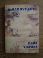 Mihail Sadoveanu - Nada florilor 