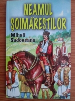 Mihail Sadoveanu - Neamul soimarestilor