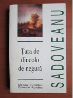 Mihail Sadoveanu - Tara de dincolo de negura