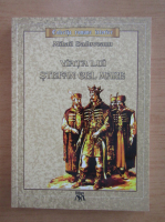 Mihail Sadoveanu - Viata lui Stefan cel Mare