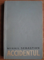 Mihail Sebastian - Accidentul