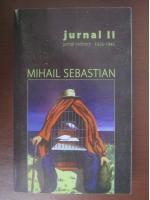 Mihail Sebastian - Jurnal II. Jurnal indirect 1926-1945