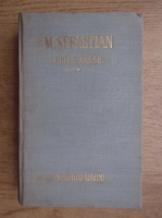Mihail Sebastian - Opere alese (volumul 1)