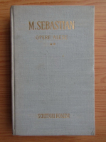 Mihail Sebastian - Opere alese (volumul 2)