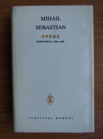 Mihail Sebastian - Opere. Publicistica, 1926-1928 (volumul 1)