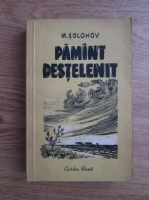 Mihail Solohov - Pamant destelenit