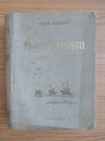 Mihail Solohov - Pe donul linistit (volumul 1)