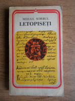 Mihail Sorbul - Letopiseti