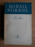 Mihail Sorbul - Teatru (volumul 1)