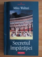 Mika Waltari - Secretul imparatiei
