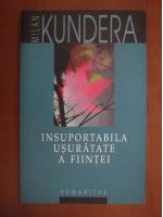 Milan Kundera - Insuportabila usuratate a fiintei