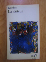 Milan Kundera - La lenteur