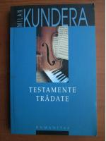 Milan Kundera - Testamente tradate