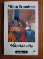 Milan Kundera - Valsul de adio