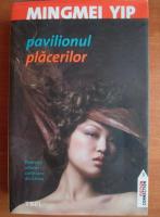 Mingmei Yip - Pavilionul placerilor