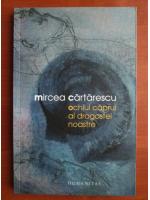 Mircea Cartarescu - Ochiul caprui al dragostei noastre