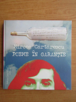 Mircea Cartarescu - Poeme in garantie