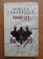 Mircea Cartarescu - Travesti