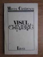 Mircea Cartarescu - Visul chimeric