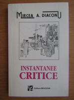 Mircea Diaconu - Instantanee critice