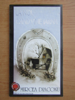 Mircea Diaconu - La noi, cand vine iarna