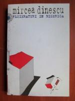 Mircea Dinescu - Fluieraturi in biserica