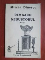 Mircea Dinescu - Rimbaud negustorul. Poeme