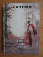 Mircea Dinescu - Vino in rochia ta simpla de stamba