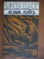 Mircea Eliade - Alchimia asiatica