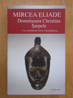 Mircea Eliade - Domnisoara Christina. Sarpele 