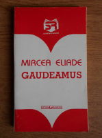 Mircea Eliade - Gaudeamus