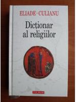 Mircea Eliade, Ioan Petru Culianu - Dictionar al religiilor