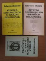 Mircea Eliade - Istoria credintelor si ideilor religioase (3 volume)