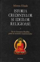 Mircea Eliade - Istoria credintelor si ideilor religioase, Polirom, vol. 2